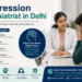 Depression Psychiatrsits in Delhi