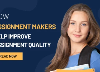 How Assignment Makers Help Improve Assignment Quality 1