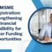 MSME Registration Strengthening Financial Credibility for Better Funding Opportunities
