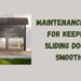 Maintenance Tips for Keeping Sliding Doors Smooth Maintenance Tips for Keeping Sliding Doors Smooth