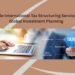 Reliable International Tax Structuring Services for Global Investment Planning Reliable International Tax Structuring Services for Global Investment Planning