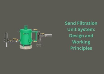 Sand Filtration Unit System Design and Working Principles