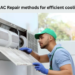 Learn AC Repair methods for efficient cooling