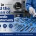 How to Extend the Lifespan of Orthopedic Surgical Instruments How to Extend the Lifespan of Orthopedic Surgical Instruments 1