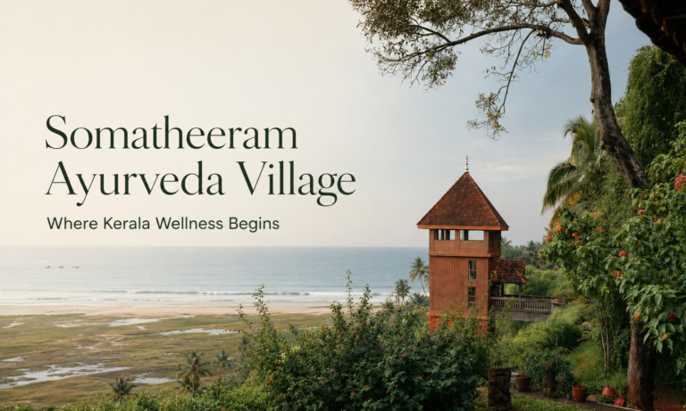 Somatheeram Ayurveda Village: Where Kerala Wellness Begins Somatheeram Ayurveda Village