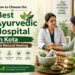 How to Choose the Best Ayurvedic Hospital in Kota for Natural Healing Best ayurvedic hospital kota 4