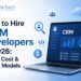 How to Hire CRM Developers in 2026: Skills, Cost & Hiring Models ChatGPT Image Aug 3 2026 04 47 21 PM