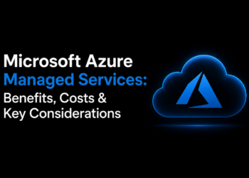 Microsoft Azure Managed Services: Benefits, Costs & Key Considerations Microsoft Azure Managed Services Benefits Costs Key Considerations